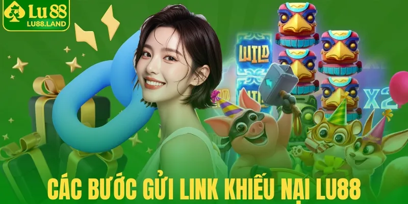 Các bước gửi link khiếu nại Lu88