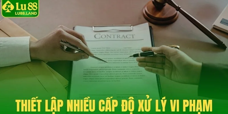 Hệ thống thiết lập nhiều cấp độ xử lý vi phạm