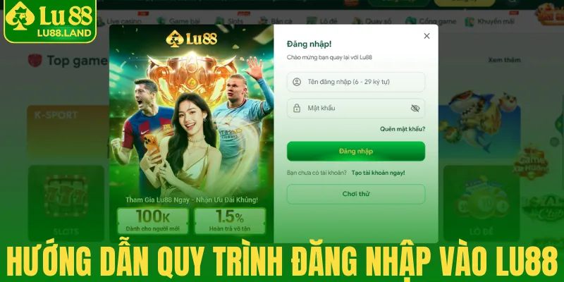 Hướng dẫn quy trình đăng nhập vào Lu88