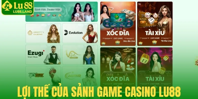 Lợi thế của sảnh game casino Lu88
