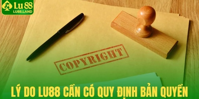 Lý do Lu88 cần có quy định bản quyền