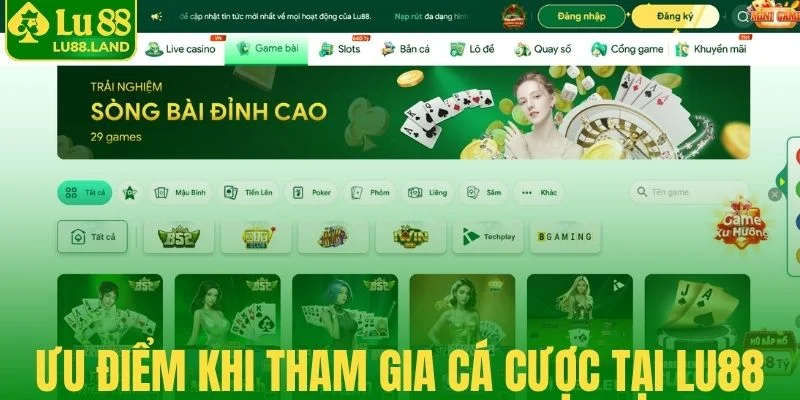 Những ưu điểm khi tham gia cá cược tại Lu88