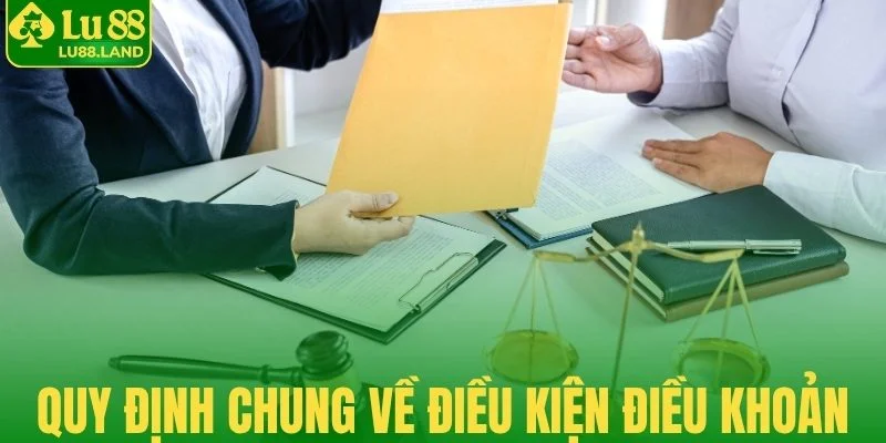 Quy định chung về điều kiện và điều khoản