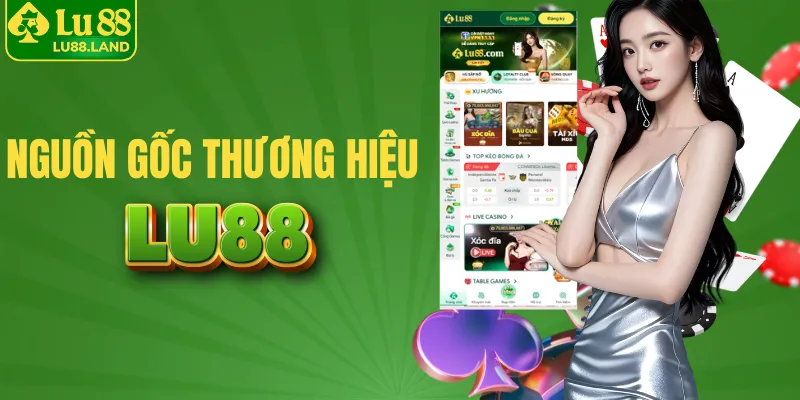 Tìm hiểu nguồn gốc thương hiệu LU88