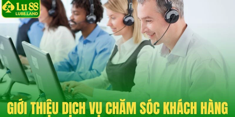 Vai trò hỗ trợ người chơi của chăm sóc khách hàng Lu88